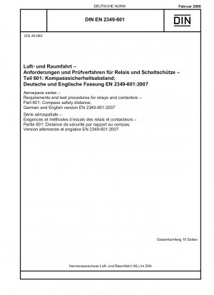 Luft- und Raumfahrt - Anforderungen und Prüfverfahren für Relais und Schütze - Teil 601: Kompass-Sicherheitsabstand; Deutsche und englische Fassung EN 2349-601:2007