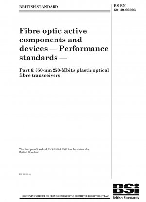 Aktive Glasfaserkomponenten und -geräte – Leistungsstandards – Teil 6: 650-nm-250-Mbit/s-Kunststoff-Lichtwellenleiter-Transceiver