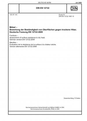 Möbel - Beurteilung der Oberflächenbeständigkeit gegenüber trockener Hitze; Englische Fassung der DIN EN 12722:2009-07