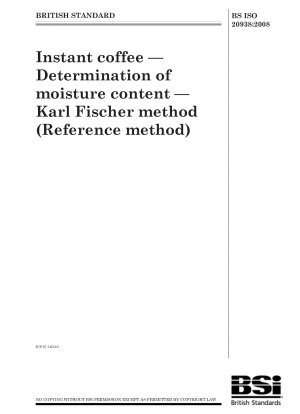 Instantkaffee - Bestimmung des Feuchtigkeitsgehalts - Karl-Fischer-Methode (Referenzmethode)