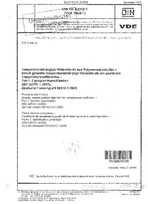 Polymerthermistoren - Direkt beheizter Temperaturkoeffizient mit positiver Stufenfunktion - Teil 1: Fachgrundspezifikation (IEC 62319-1:2005); Deutsche Fassung EN 62319-1:2005