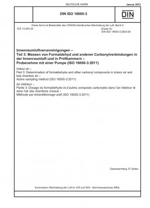 Raumluft – Teil 3: Bestimmung von Formaldehyd und anderen Carbonylverbindungen in Raumluft und Prüfkammerluft – Aktive Probenahmemethode (ISO 16000-3:2011)