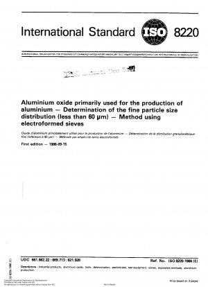 Aluminiumoxid, das hauptsächlich zur Herstellung von Aluminium verwendet wird; Bestimmung der Feinpartikelgrößenverteilung (weniger als 60 mu/m); Verfahren unter Verwendung von elektrogeformten Sieben