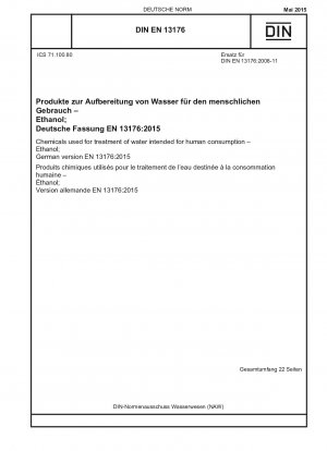 Chemikalien zur Aufbereitung von Wasser für den menschlichen Gebrauch – Ethanol; Deutsche Fassung EN 13176:2015