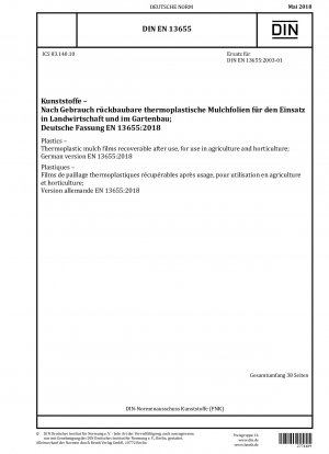 Kunststoffe – Thermoplastische Mulchfolien, die nach Gebrauch wiederhergestellt werden können, zur Verwendung in der Landwirtschaft und im Gartenbau; Deutsche Fassung EN 13655:2018
