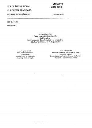 Prüfverfahren für faserverstärkte Kunststoffe der Luft- und Raumfahrtserie zur Bestimmung der Zugscherfestigkeit in einem einzigen Zug (Ausgabe P1)