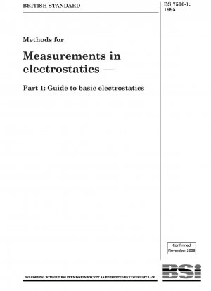 Methoden für Messungen in der Elektrostatik – Teil 1: Leitfaden zur grundlegenden Elektrostatik