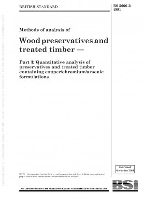 Methoden zur Analyse von Holzschutzmitteln und behandeltem Holz – Teil 3: Quantitative Analyse von Holzschutzmitteln und behandeltem Holz, die Kupfer-/Chrom-/Arsen-Formulierungen enthalten