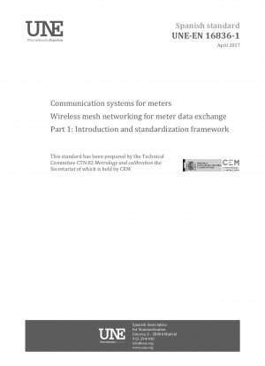Kommunikationssysteme für Zähler – Drahtlose Mesh-Vernetzung für den Zählerdatenaustausch – Teil 1: Einführung und Standardisierungsrahmen