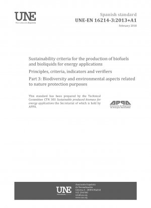 Nachhaltigkeitskriterien für die Produktion von Biokraftstoffen und flüssigen Biobrennstoffen für Energieanwendungen – Grundsätze, Kriterien, Indikatoren und Prüfer – Teil 3: Biodiversität und Umweltaspekte im Zusammenhang mit Naturschutzzwecken
