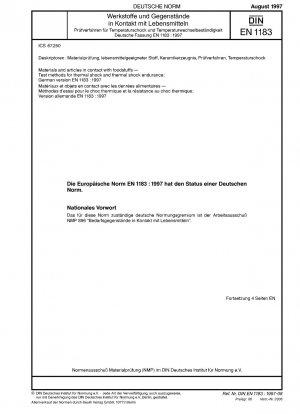 Materialien und Gegenstände im Kontakt mit Lebensmitteln - Prüfverfahren für die Thermoschockbeständigkeit; Deutsche Fassung EN 1183:1997