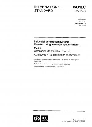 Industrielle Automatisierungssysteme – Fertigungsnachrichtenspezifikation – Teil 3: Begleitstandard für Robotik; Änderung 2: Überarbeitung der Konformität
