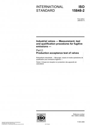 Industriearmaturen – Mess-, Prüf- und Qualifizierungsverfahren für diffuse Emissionen – Teil 2: Produktionsabnahmeprüfung von Armaturen