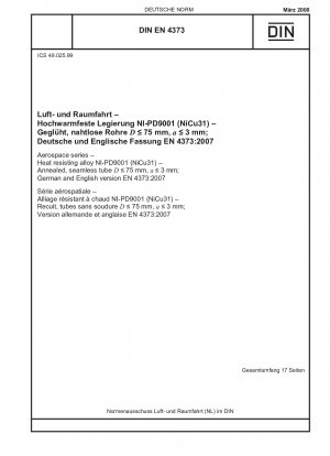 Luft- und Raumfahrt - Hitzebeständige Legierung NI-PD9001 (NiCu31) - Geglühtes, nahtloses Rohr D 75 mm, a 3 mm; Deutsche und Englische Fassung EN 4373:2007
