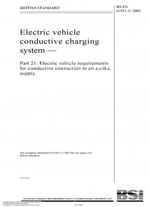 Konduktives Ladesystem für Elektrofahrzeuge – Anforderungen an Elektrofahrzeuge für den konduktiven Anschluss an eine Wechsel-/Gleichstromversorgung