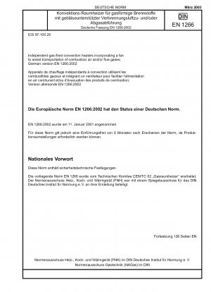 Unabhängige gasbefeuerte Konvektionsheizgeräte mit eingebautem Ventilator zur Unterstützung des Transports von Verbrennungsluft und/oder Rauchgasen; Deutsche Fassung EN 1266:2002
