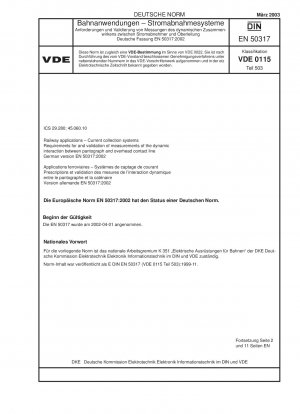 Bahnanwendungen – Stromerfassungssysteme – Anforderungen und Validierung von Messungen der dynamischen Wechselwirkung zwischen Stromabnehmer und Oberleitung; Deutsche Fassung EN 50317:2002