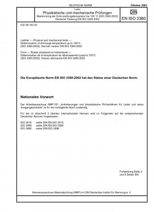 Leder - Physikalische und mechanische Prüfungen - Bestimmung der Schrumpftemperatur bis 100 °C (ISO 3380:2002); Deutsche Fassung EN ISO 3380:2002