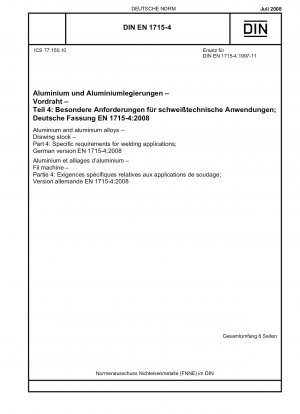 Aluminium und Aluminiumlegierungen – Ziehgut – Teil 4: Spezifische Anforderungen für Schweißanwendungen; Deutsche Fassung EN 1715-4:2008