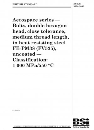 Luft- und Raumfahrt - Schrauben, Doppelsechskantkopf, enge Toleranz, mittlere Gewindelänge, aus hitzebeständigem Stahl FE-PM38 (FV535), unbeschichtet - Klassifizierung: 1000 MPa/550 °C