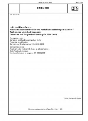 Luft- und Raumfahrt – Korrosions- und hitzebeständige Stahlnieten – Technische Spezifikation; Deutsche und Englische Fassung EN 2898:2008