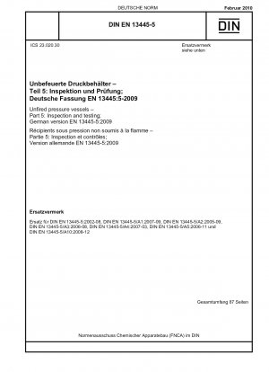 Unbefeuerte Druckbehälter - Teil 5: Inspektion und Prüfung; Deutsche Fassung EN 13445-5:2009