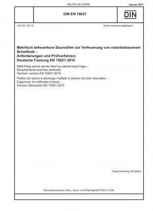Mehrfeuernde Saunaöfen mit Naturholzscheitbefeuerung – Anforderungen und Prüfverfahren; Deutsche Fassung EN 15821:2010