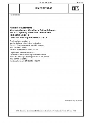 Halbleiterbauelemente - Mechanische und klimatische Prüfverfahren - Teil 42: Lagerung bei Temperatur und Luftfeuchtigkeit (IEC 60749-42:2014); Deutsche Fassung EN 60749-42:2014
