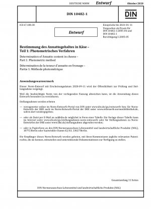 Bestimmung des Annatto-Gehalts in Käse - Teil 1: Photometrisches Verfahren (enthält DIN 10482-1:2005-05 Berichtigung 1)