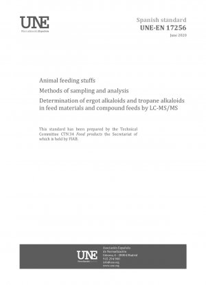 Tierfuttermittel: Probenahme- und Analysemethoden - Bestimmung von Mutterkornalkaloiden und Tropanalkaloiden in Futtermitteln und Mischfuttermitteln mittels LC-MS/MS