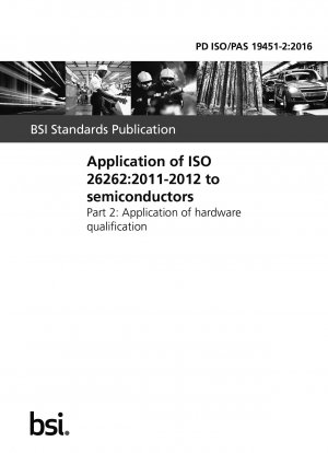 Anwendung von ISO 26262:2011-2012 auf Halbleiter. Anwendung der Hardware-Qualifizierung
