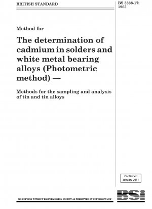 Methode zur Bestimmung von Cadmiumin-Loten und Weißmetall-Lagerlegierungen (photometrische Methode) – Methoden zur Probenahme und Analyse von Zinn und Zinnlegierungen