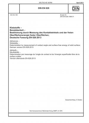 Klebstoffe – Benetzbarkeit – Bestimmung durch Messung des Kontaktwinkels und der freien Oberflächenenergie fester Oberflächen; Deutsche Fassung EN 828:2013