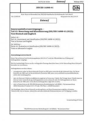 Raumluft – Teil 41: Bewertung und Klassifizierung (ISO/DIS 16000-41:2022); Text in Deutsch und Englisch / Hinweis: Ausgabedatum 07.01.2022