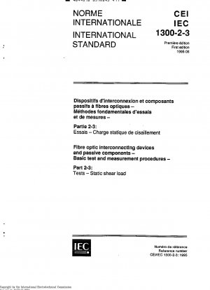 Glasfaserverbindungsgeräte und passive Komponenten – Grundlegende Prüf- und Messverfahren – Teil 2-3: Prüfungen – Statische Scherbelastung