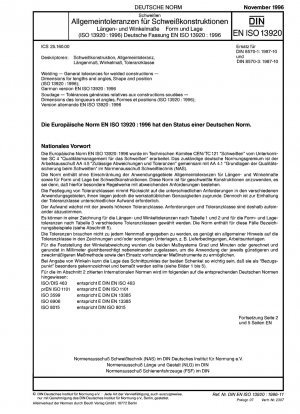 Schweißen - Allgemeintoleranzen für Schweißkonstruktionen - Maße für Längen und Winkel; Form und Position (ISO 13920:1996); Deutsche Fassung EN ISO 13920:1996