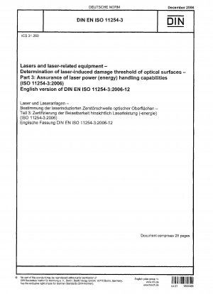 Laser und laserbezogene Geräte – Bestimmung der laserinduzierten Schadensschwelle optischer Oberflächen – Teil 3: Sicherstellung der Fähigkeit zur Bewältigung der Laserleistung (Energie) (ISO 11254-3:2006); Englische Fassung der DIN EN ISO 11254-3:2006-12