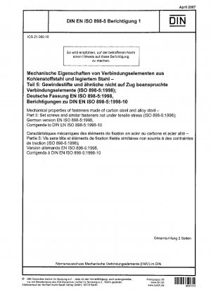 Mechanische Eigenschaften von Verbindungselementen aus Kohlenstoffstahl und legiertem Stahl – Teil 5: Stellschrauben und ähnliche Verbindungselemente, die nicht unter Zugspannung stehen (ISO 898-5:1998); Deutsche Fassung EN ISO 898-5:1998, Berichtigungen zu DIN EN ISO 898-5:1998-10
