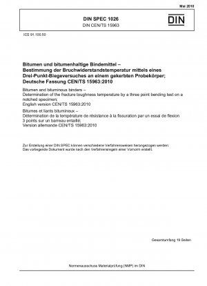 Bitumen und bituminöse Bindemittel – Bestimmung der Bruchzähigkeitstemperatur durch einen Dreipunkt-Biegeversuch an einer gekerbten Probe; Deutsche Fassung CEN/TS 15963:2010