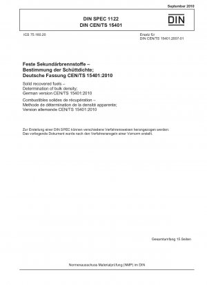 Feste Sekundärbrennstoffe – Bestimmung der Schüttdichte; Deutsche Fassung CEN/TS 15401:2010