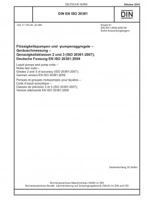 Flüssigkeitspumpen und Pumpeneinheiten – Geräuschprüfcode – Genauigkeitsklassen 2 und 3 (ISO 20361:2007); Deutsche Fassung EN ISO 20361:2009