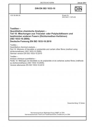 Textilien - Quantitative chemische Analyse - Teil 10: Mischungen aus Triacetat oder Polylactid und bestimmten anderen Fasern (Verfahren unter Verwendung von Dichlormethan) (ISO 1833-10:2006); Deutsche Fassung EN ISO 1833-10:2010