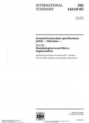 Geometrische Produktspezifikationen (GPS) – Filtration – Teil 85: Morphologische Flächenfilter: Segmentierung