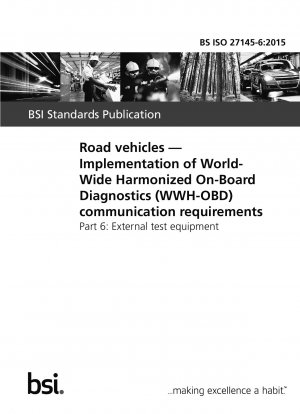 Straßenfahrzeuge. Umsetzung der Kommunikationsanforderungen für die weltweit harmonisierte On-Board-Diagnose (WWH-OBD). Externe Testausrüstung