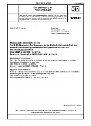 Medizinische elektrische Geräte - Teil 2-41: Besondere Anforderungen an die grundlegende Sicherheit und die wesentlichen Leistungsmerkmale von Operationsleuchten und Leuchten für die Diagnose (IEC 60601-2-41:2009 + A1:2013); Deutsche Fassung EN 60601-2-41:2009 + A1:2015