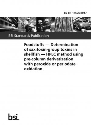Lebensmittel. Bestimmung von Toxinen der Saxitoxingruppe in Schalentieren. HPLC-Methode unter Verwendung einer Vorsäulenderivatisierung mit Peroxid- oder Periodatoxidation