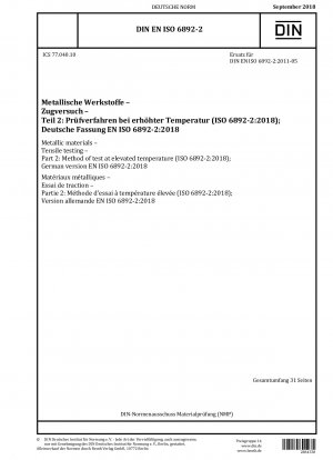 Metallische Werkstoffe – Zugversuch – Teil 2: Prüfverfahren bei erhöhter Temperatur (ISO 6892-2:2018); Deutsche Fassung EN ISO 6892-2:2018