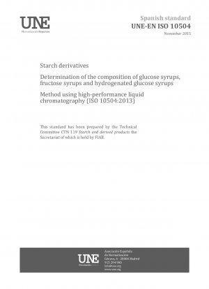Stärkederivate – Bestimmung der Zusammensetzung von Glukosesirupen, Fruktosesirupen und hydrierten Glukosesirupen – Verfahren mittels Hochleistungsflüssigkeitschromatographie (ISO 10504:2013)