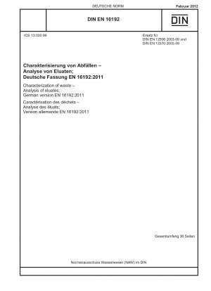Charakterisierung von Abfällen - Analyse von Eluaten; Deutsche Fassung EN 16192:2011 / Hinweis: Wird durch DIN EN 16192 (2018-04) ersetzt.