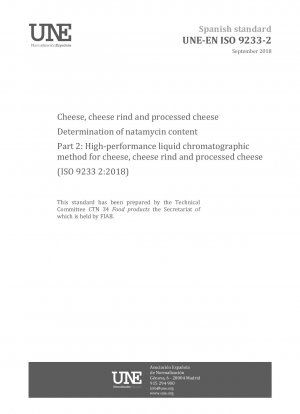 Käse, Käserinde und Schmelzkäse – Bestimmung des Natamycingehalts – Teil 2: Hochleistungsflüssigchromatographisches Verfahren für Käse, Käserinde und Schmelzkäse (ISO 9233-2:2018)